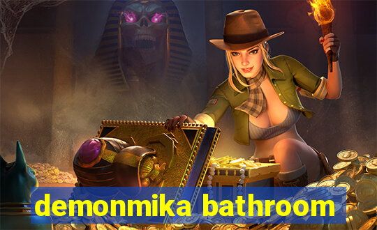 demonmika bathroom